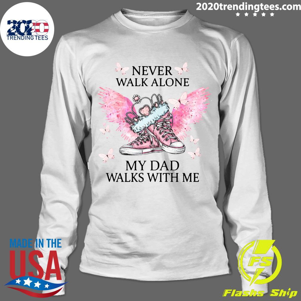 Chuck And Pearls Never Walk Alone My Dad Walks With Me Shirt Trending Tees