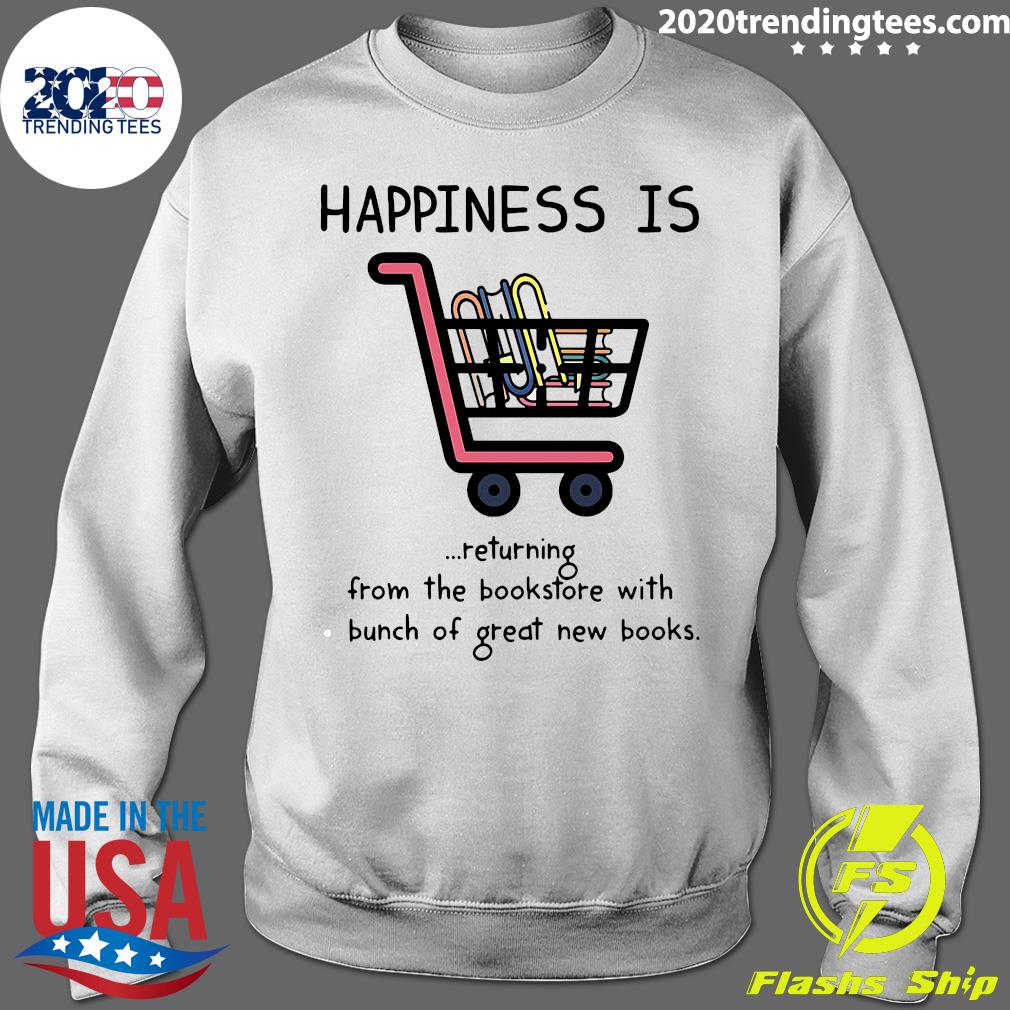 Download Happiness Is Returning From The Bookstore With A Bunch Of Great New Books Shirt - 2020 Trending Tees