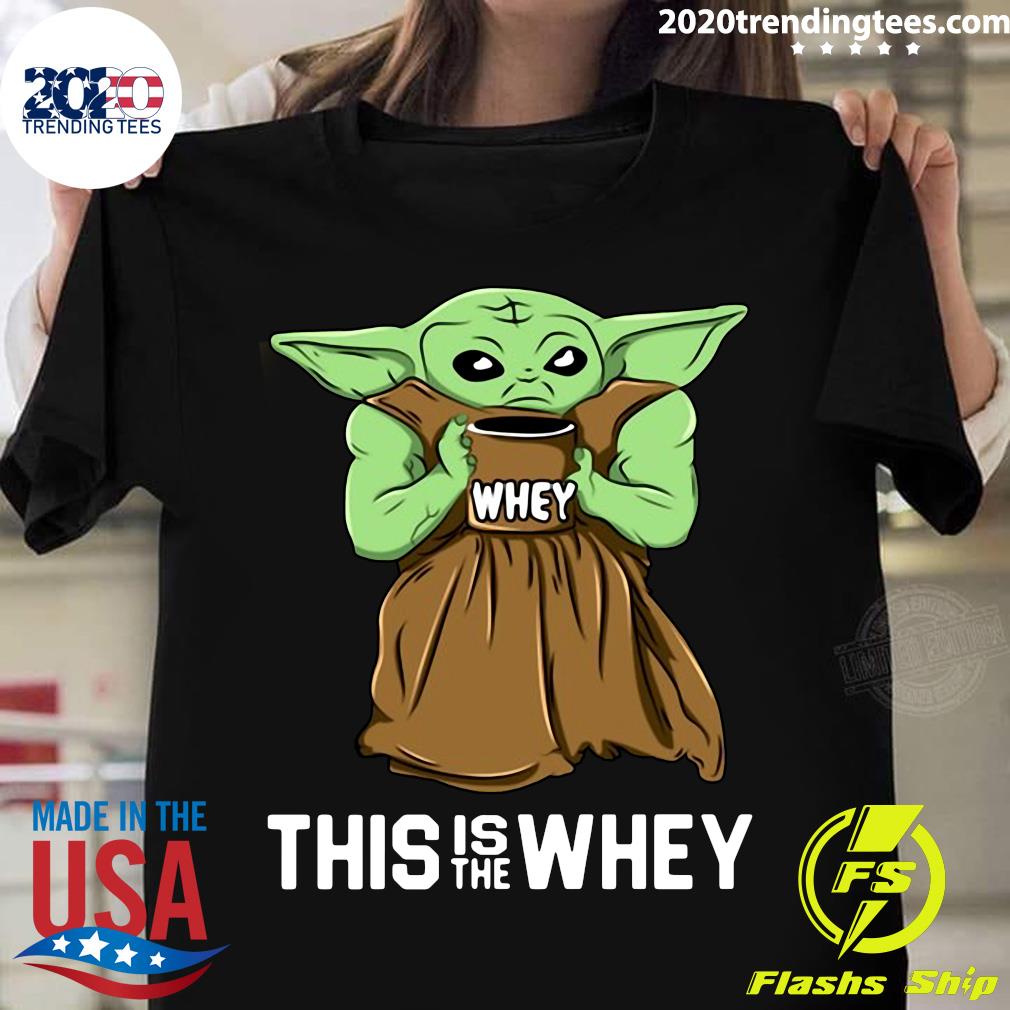 baby yoda whey shirt