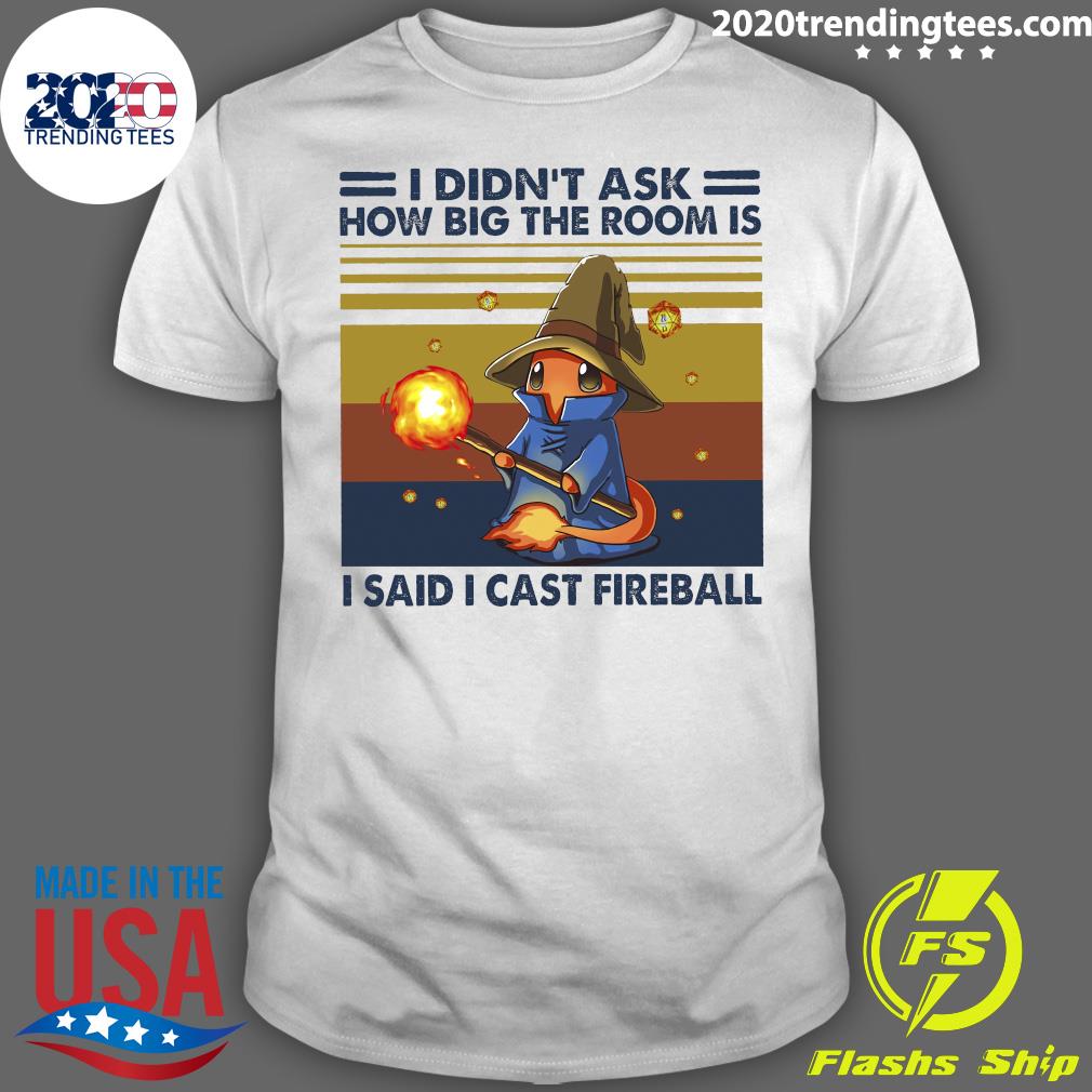 Baby Yoda I Didn T Ask How Big The Room Is I Said I Cast Fireball Vintage Shirt Trending Tees