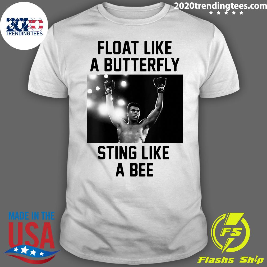 Muhammad Ali Float Float Like A Butterfly Sting Like A Bee Shirt Trending Tees