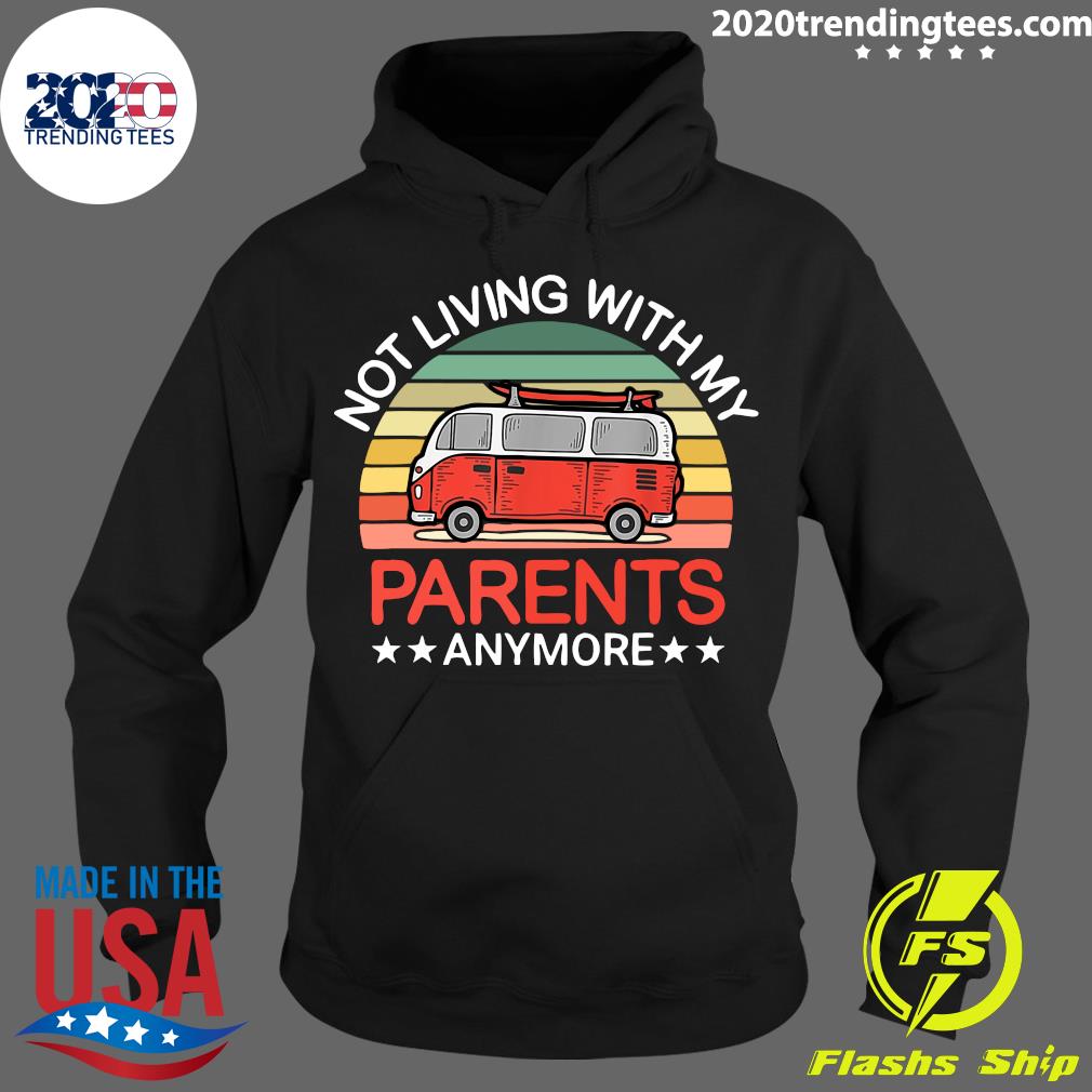 not-living-with-my-parents-anymore-vintage-shirt-2020-trending-tees