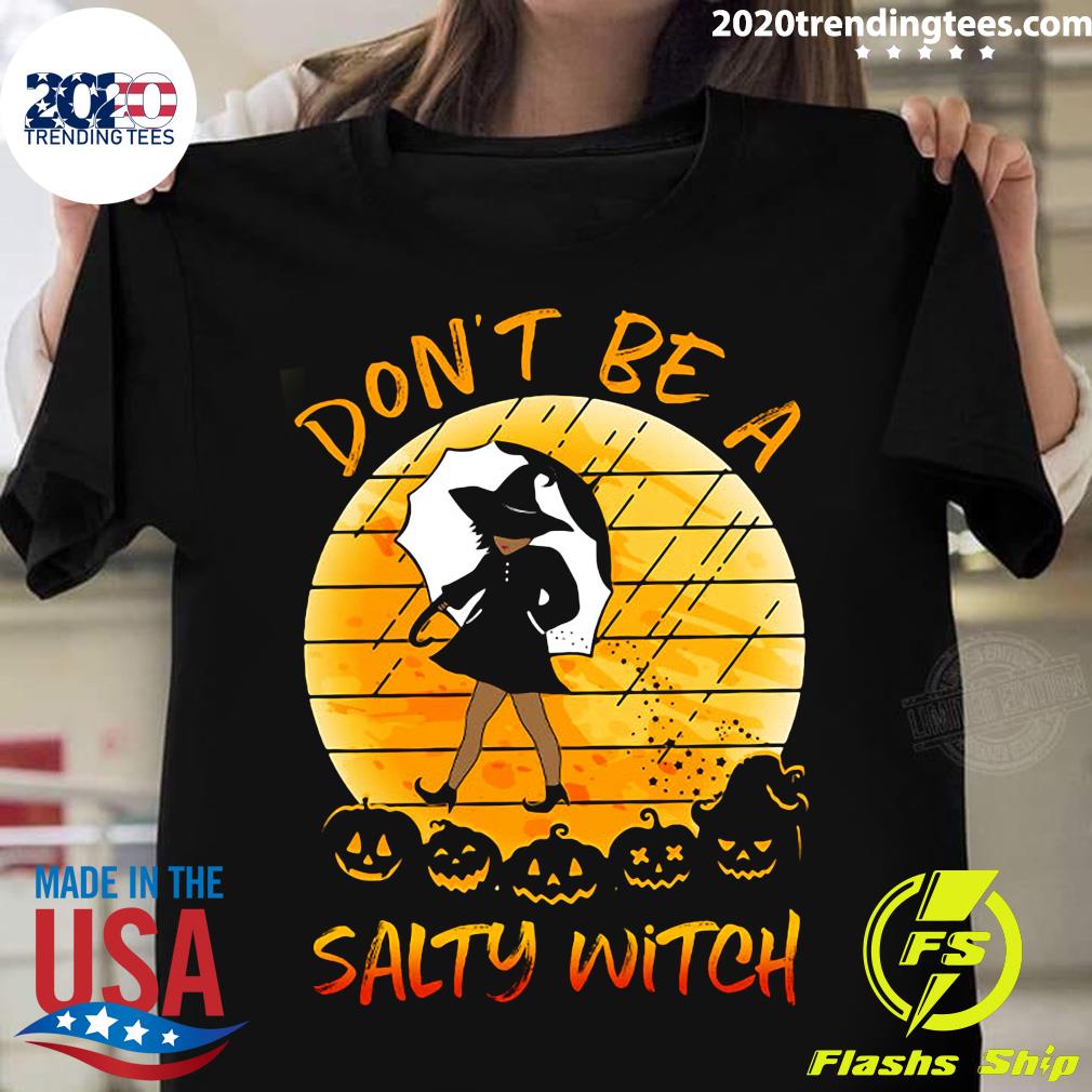 Don't Be A Salty Witch Halloween Vintage Shirt