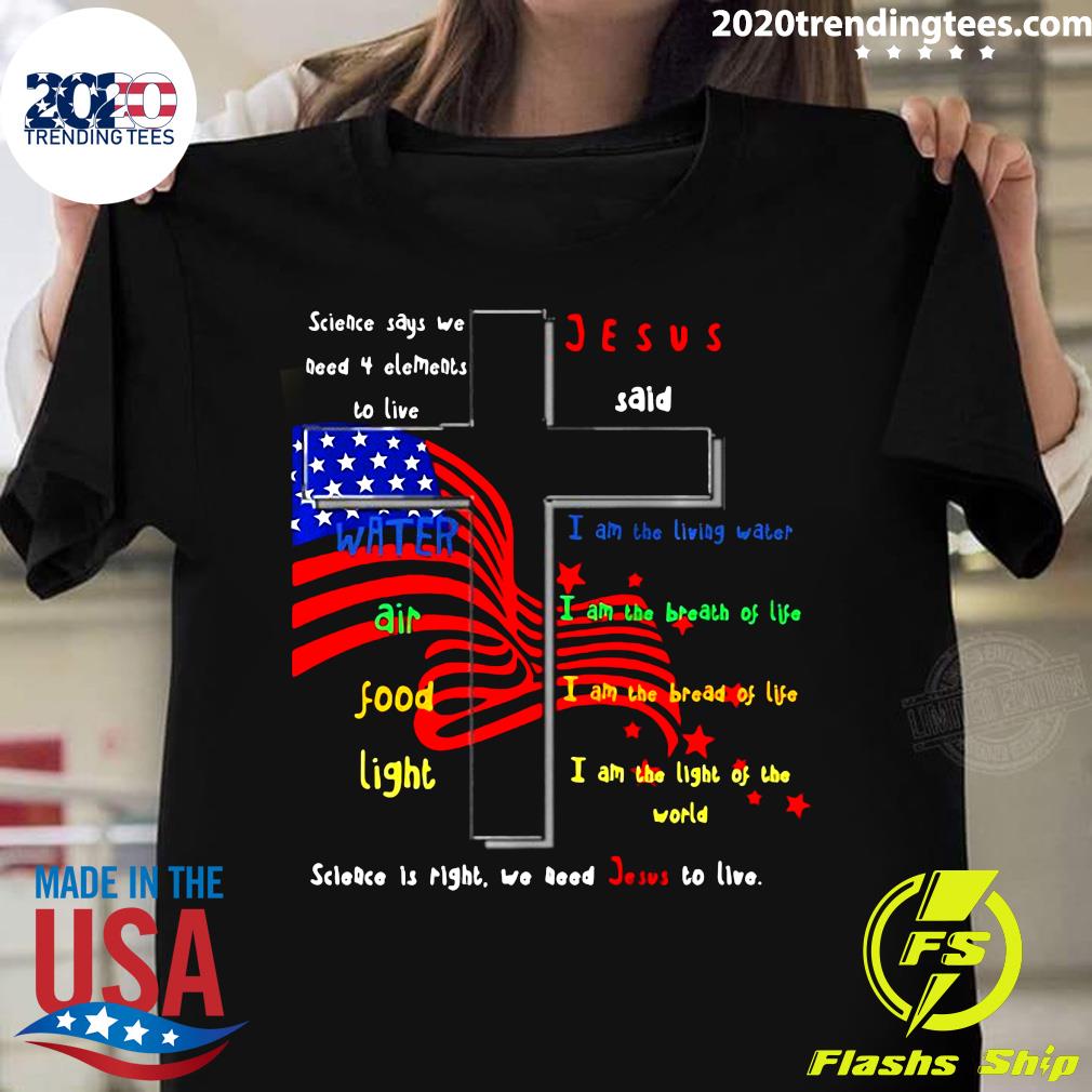 Science Says We Need Jesus In USA Shirt