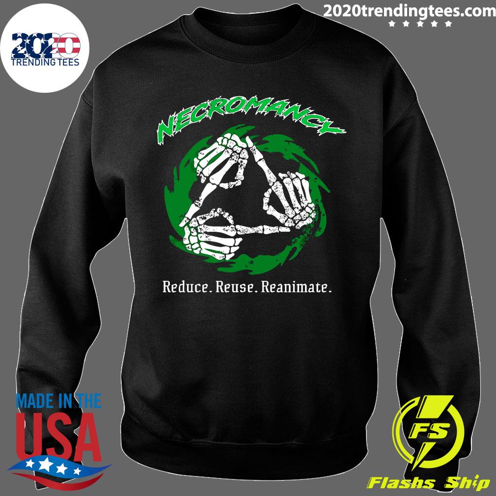 Skull Necromancy Reduce Reuse Reanimate Shirt - 2020 Trending Tees