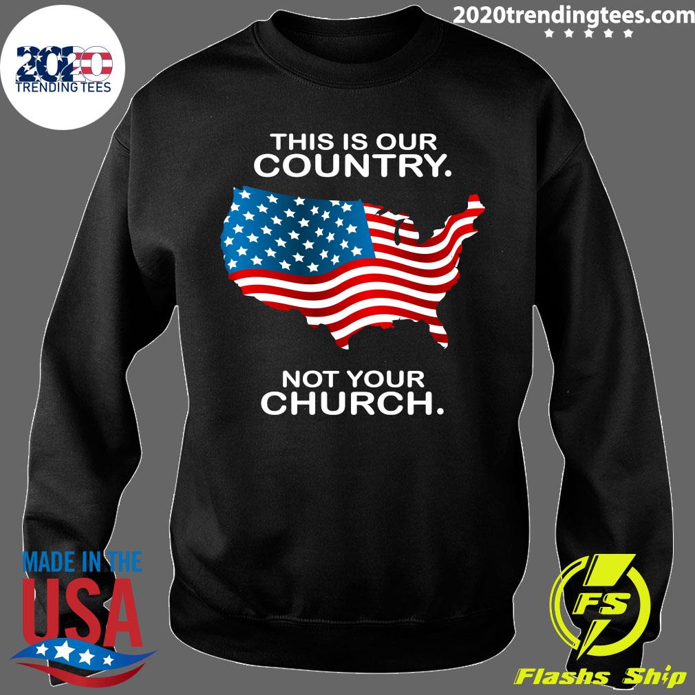 This Is Our Country Not Your Church Shirt - 2020 Trending Tees