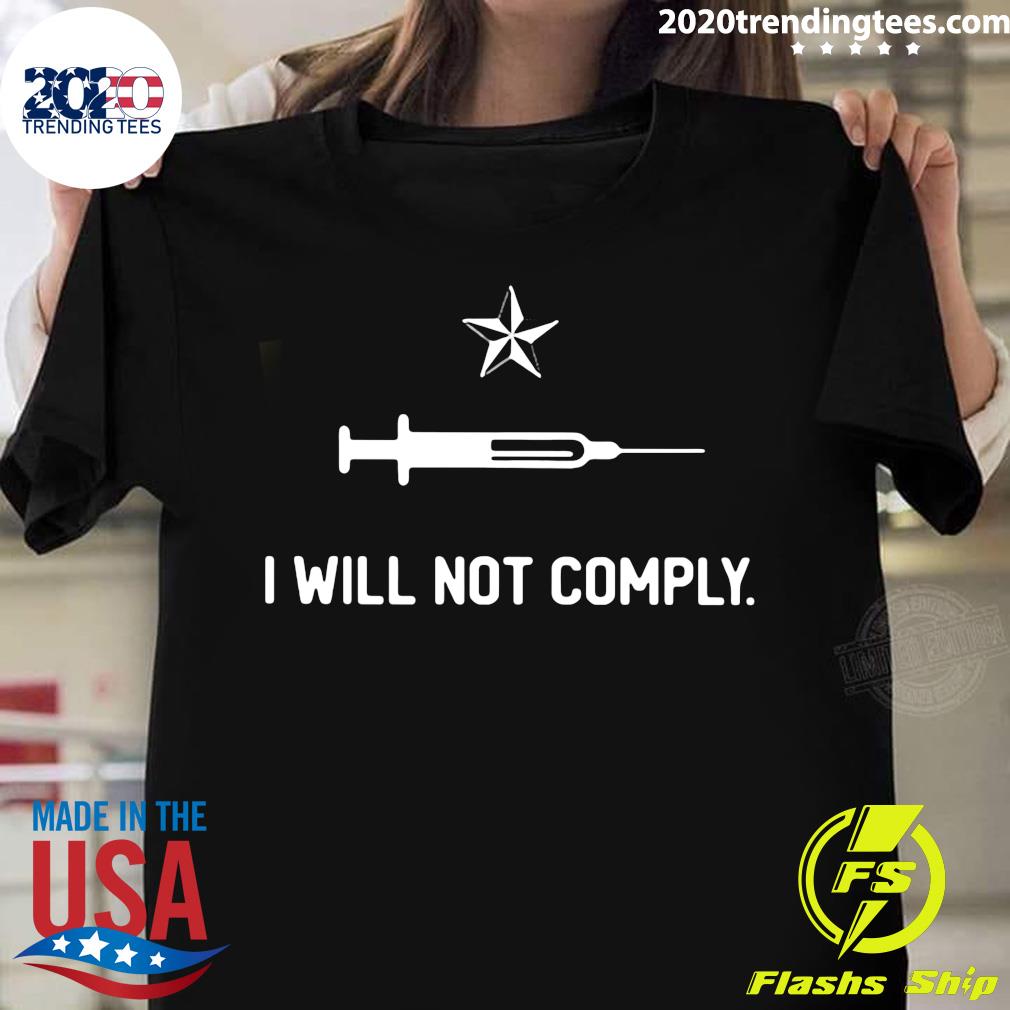 Vaccinated I Will Not Comply 2021 Shirt