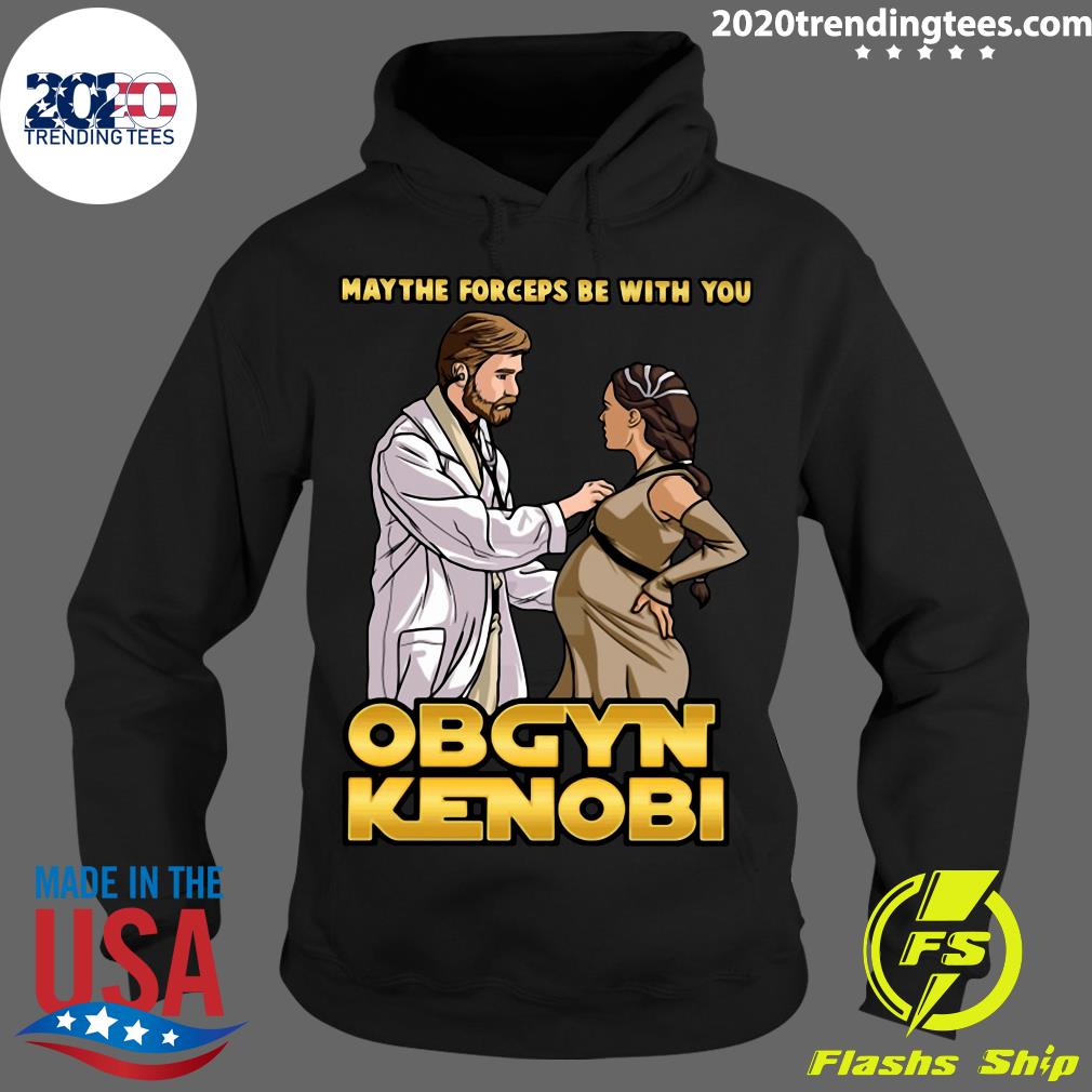 Obgyn May The Forceps Be With You Ob Gyn Kenobi Shirt - 2020 Trending Tees