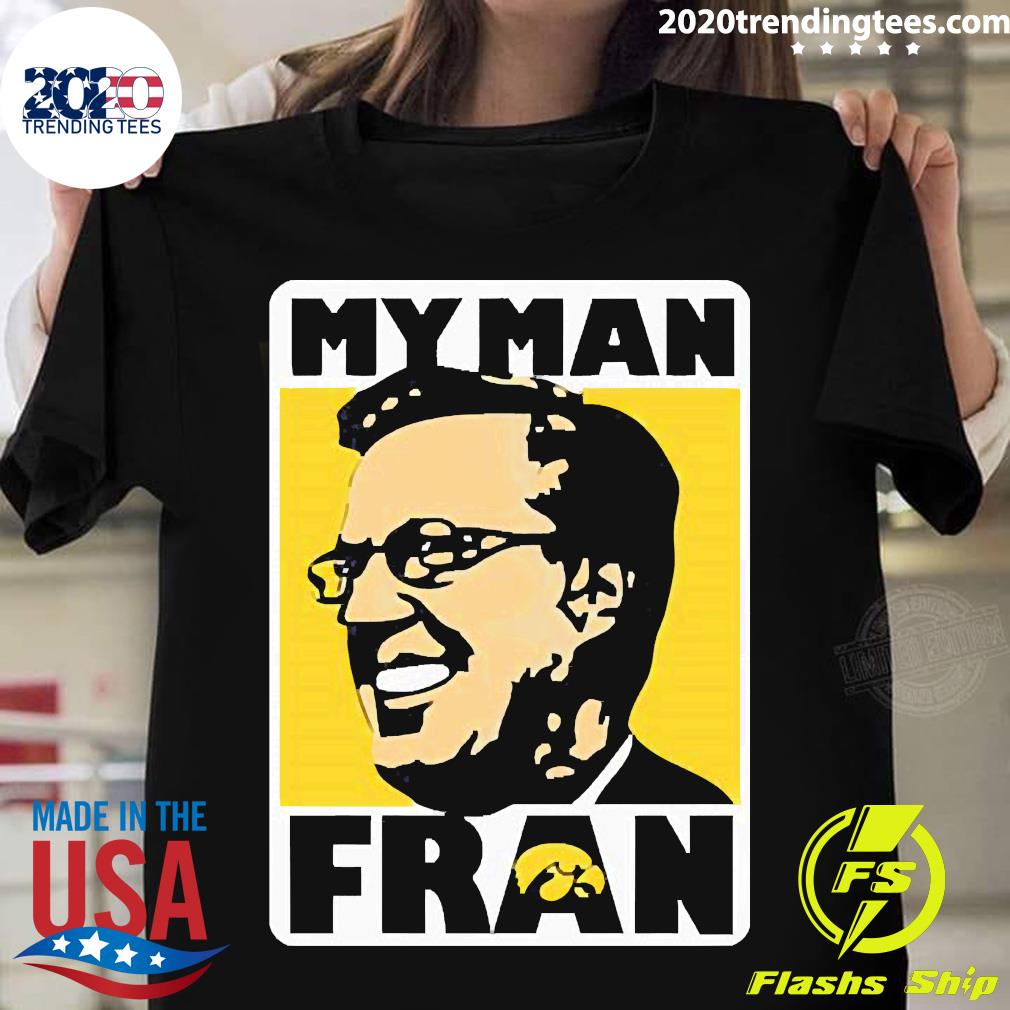 Top coach Fran Mccaffery My Man Fran Shirt - 2020 Trending Tees