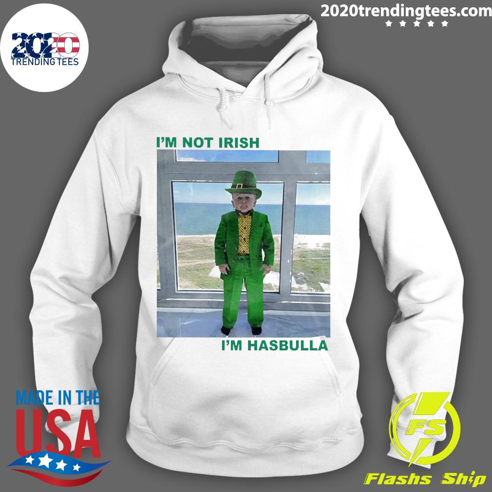 Official I'm Not Irish I'm Hasbulla T-shirt - 2020 Trending Tees