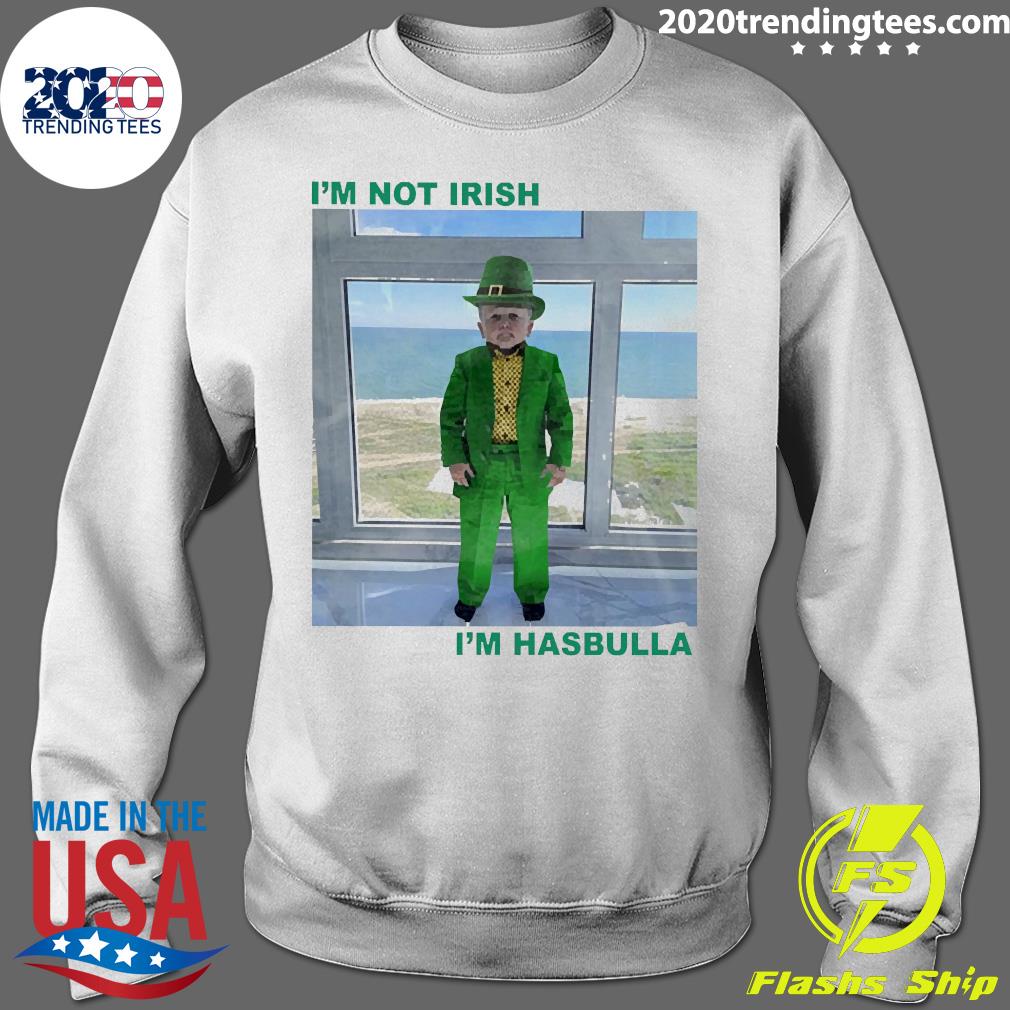 Official I'm Not Irish I'm Hasbulla T-shirt - 2020 Trending Tees