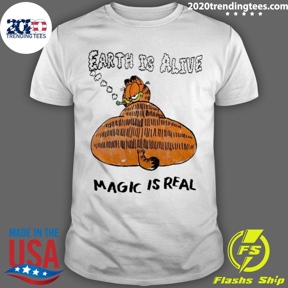 Nice dakotawint Earth Is Alive Magic Is Real T-shirt