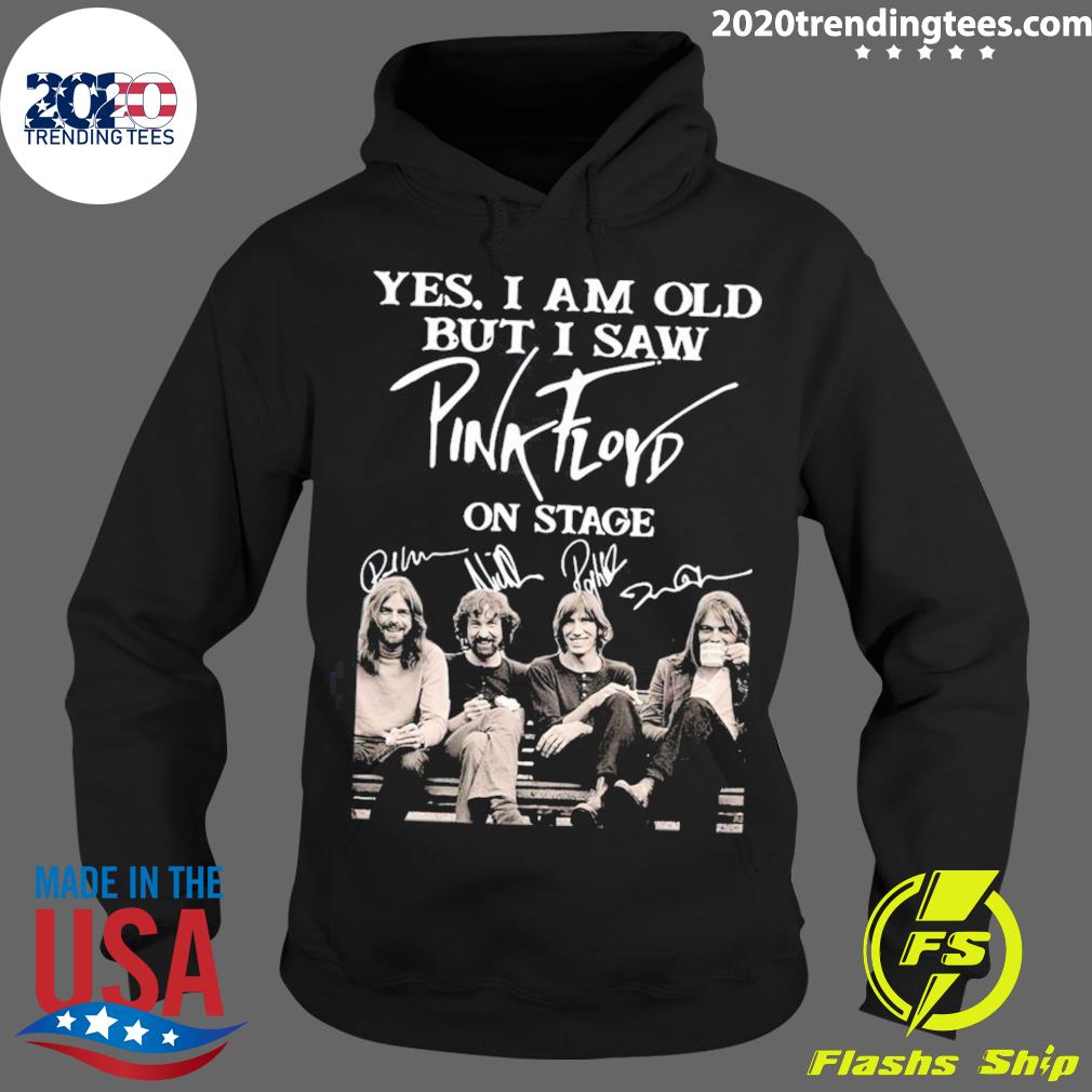 Nice yes I Am Old But I Saw Pink Floyd On Stage T-s Hoodie