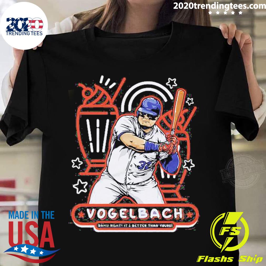 Vogelbach Daniel Vogelbach New York Mets milkshake damn right it's better  than yours 2022 T-shirt, hoodie, sweater, long sleeve and tank top