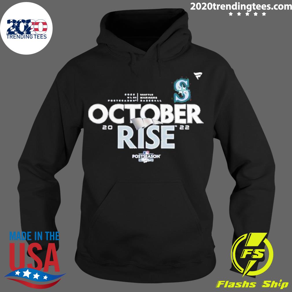 Seattle Mariners Baseball October Rise 2022 Postseason locker room shirt,  hoodie, sweater, long sleeve and tank top