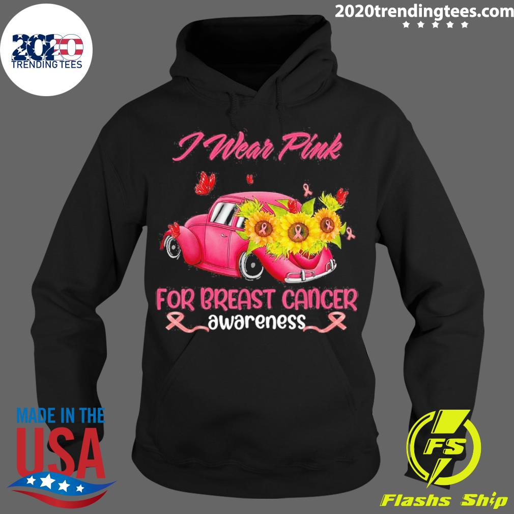 Official sunflower Car I Wear Pink For Breast Cancer Awareness T-s Hoodie