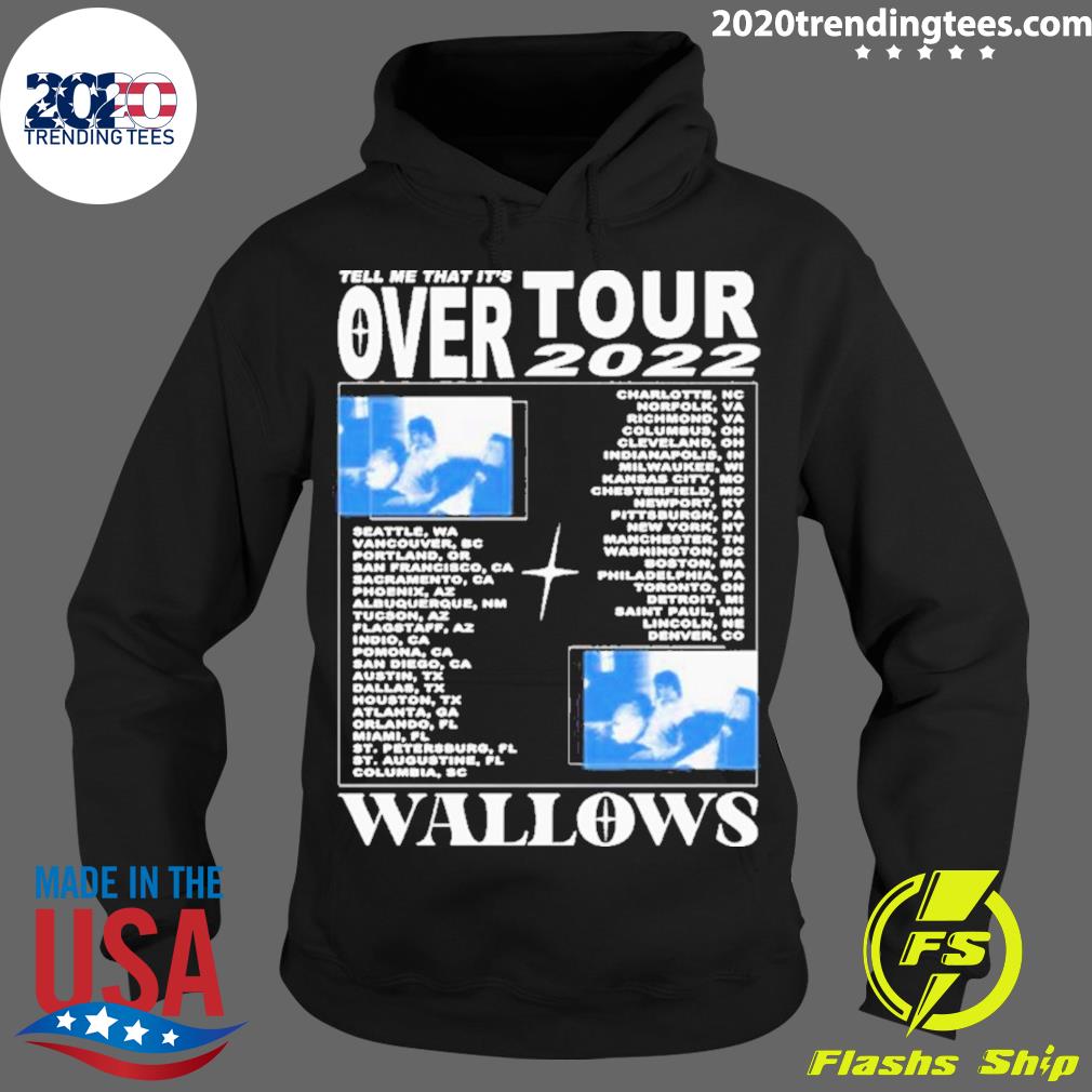 Official wallows Take Me That It's Over Tour 2022 T-s Hoodie