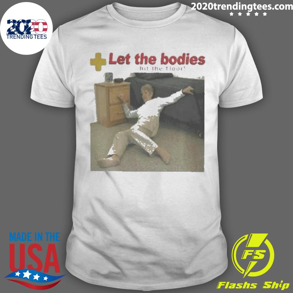 Official let My Body Hit The Floor Funny T-shirt