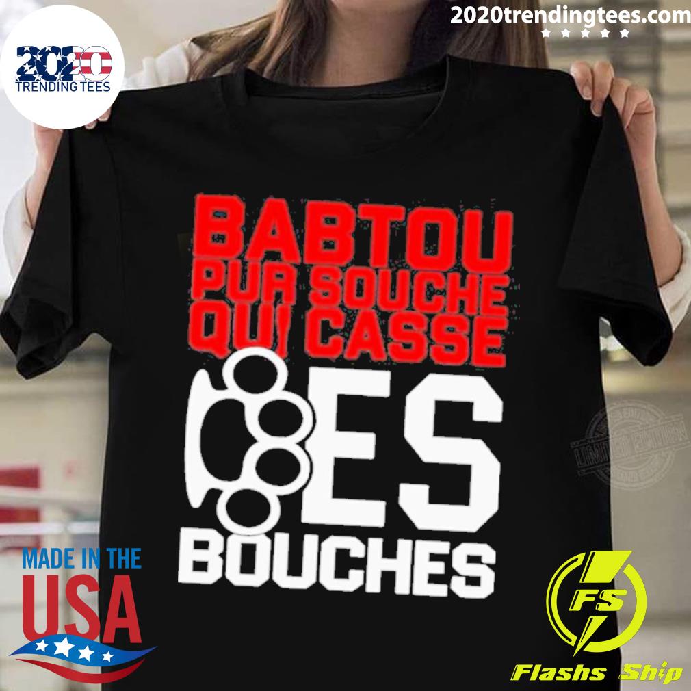 Nice babtou Pur Souche Qui Casse Des Bouches T-shirt