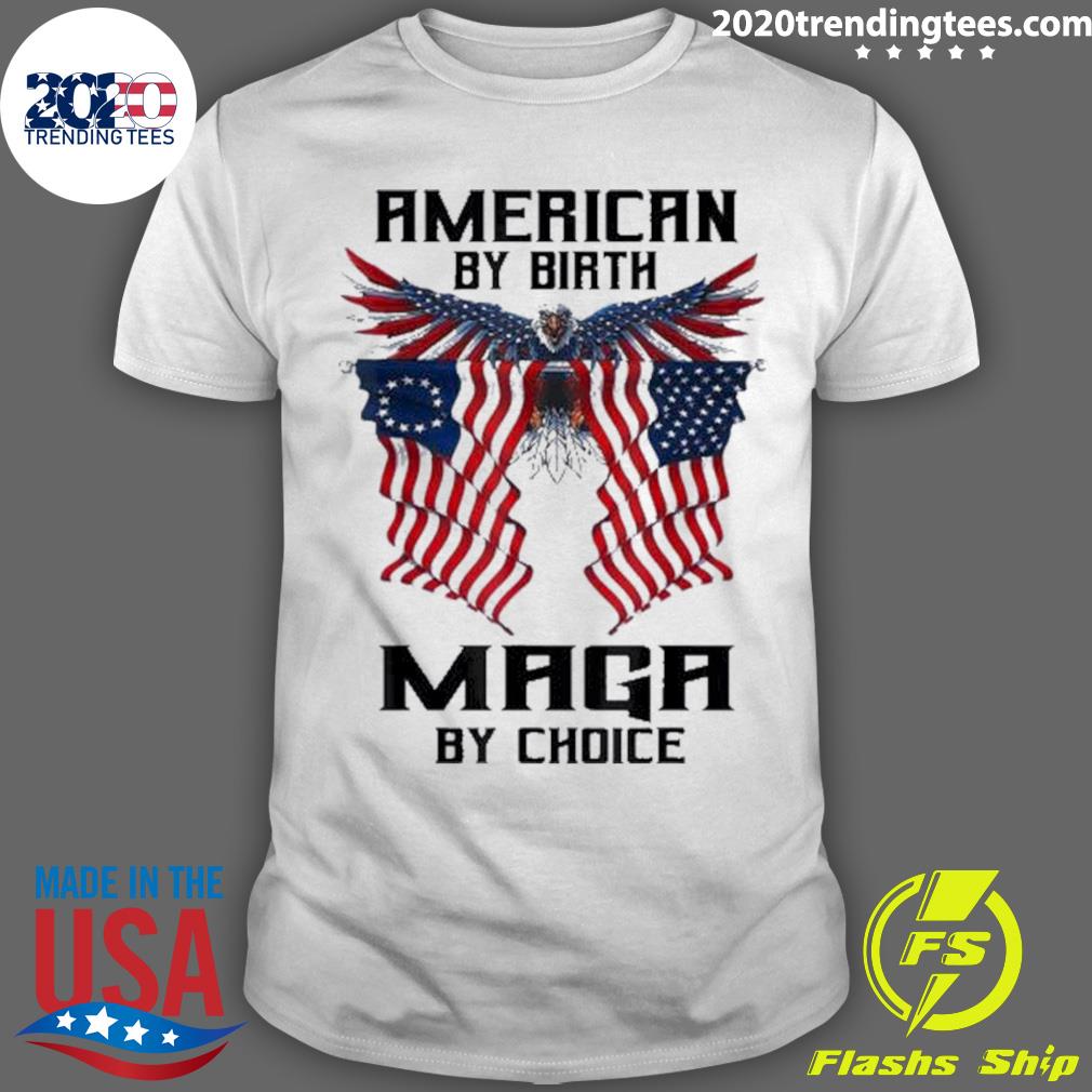 Nice eagle Usa Flag Patriot Maga By Choice T-shirt