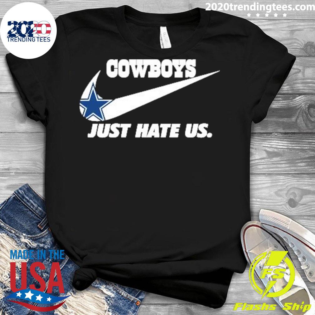 Nice nike Dallas Cowboys Just Hate Us T-shirt - 2020 Trending Tees