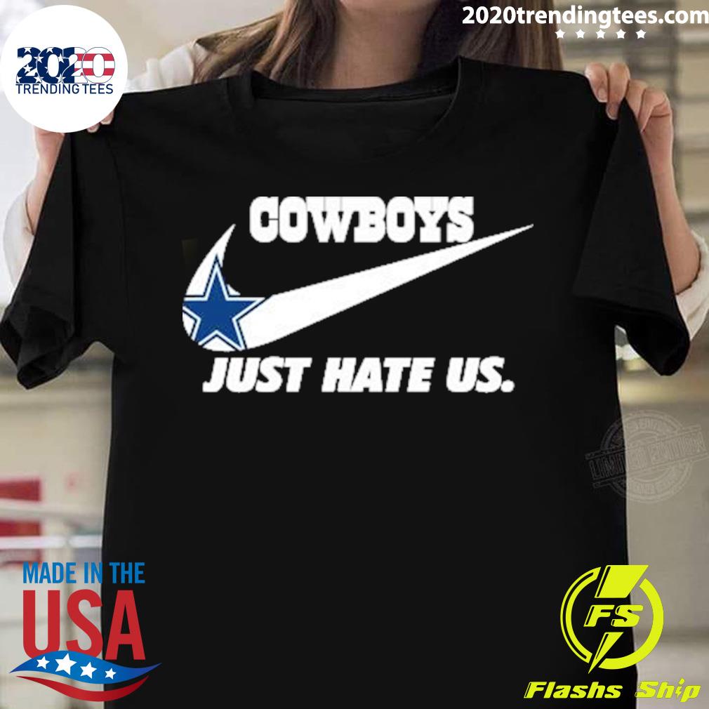 Nice nike Dallas Cowboys Just Hate Us T-shirt - 2020 Trending Tees