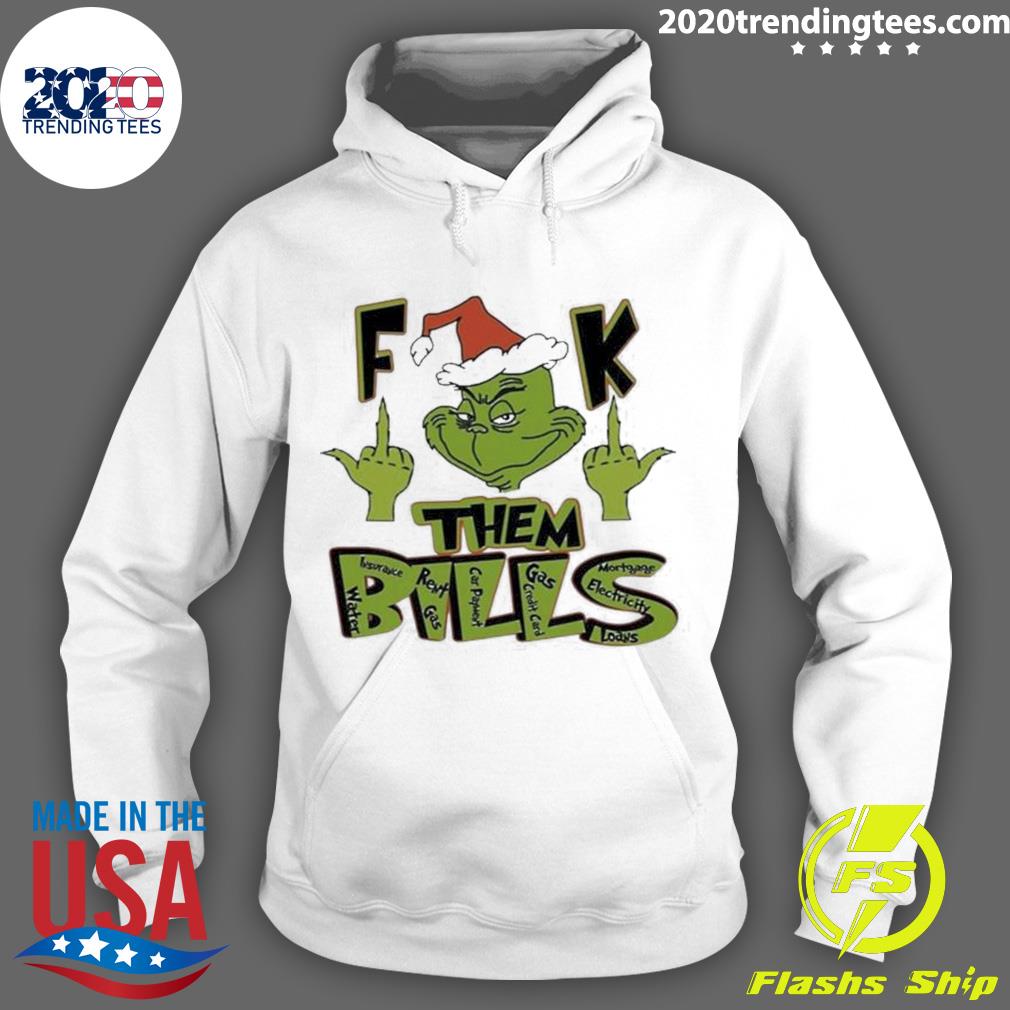 The Grinch Christmas Fuck Them Bills 2022 Shirt, hoodie, sweater, long  sleeve and tank top