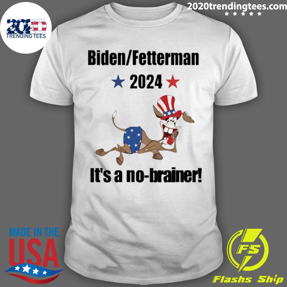 Official biden Fetterman 2024 It's A No-brainer T-shirt