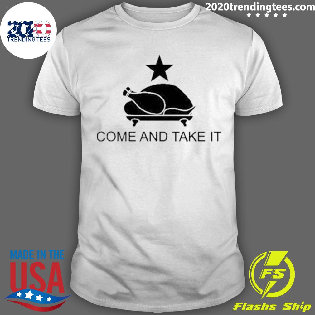 Official chicken Come And Take It T-shirt