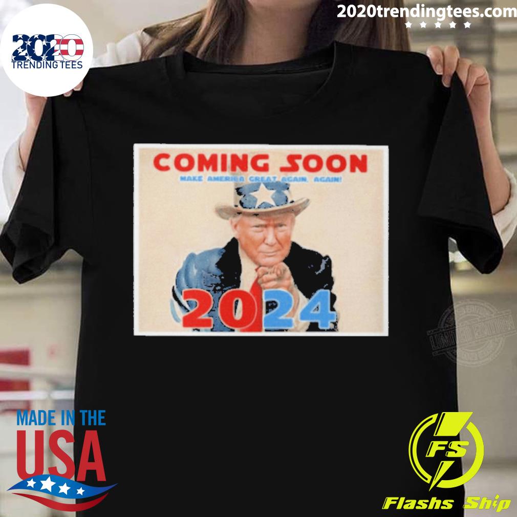 Official donald Trump Coming Soon Make America Great Again Again 2024 T-shirt