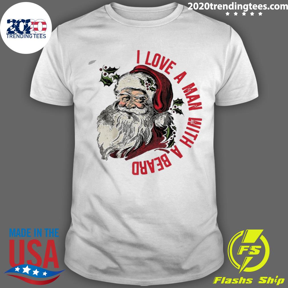 Official i Love A Man With A Beard Santa Claus Christmas Xmas T-shirt