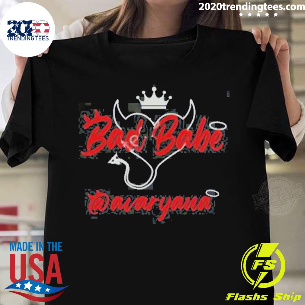 Official rose Bad Babe Avaryana T-shirt