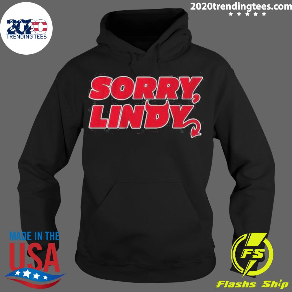 Official sorry Lindy T-s Hoodie