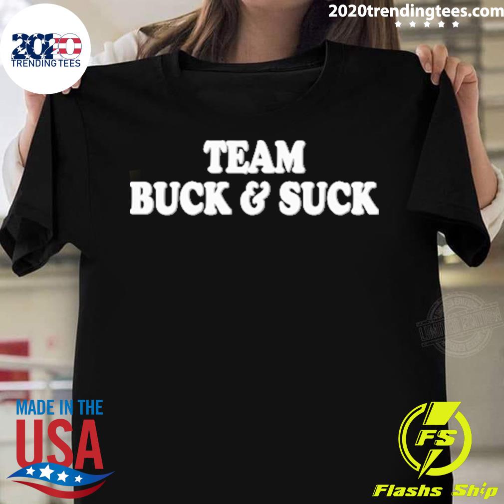 Official team Buck And Suck T-shirt