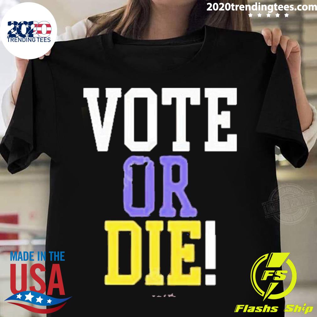 Official vote Or Die T-shirt