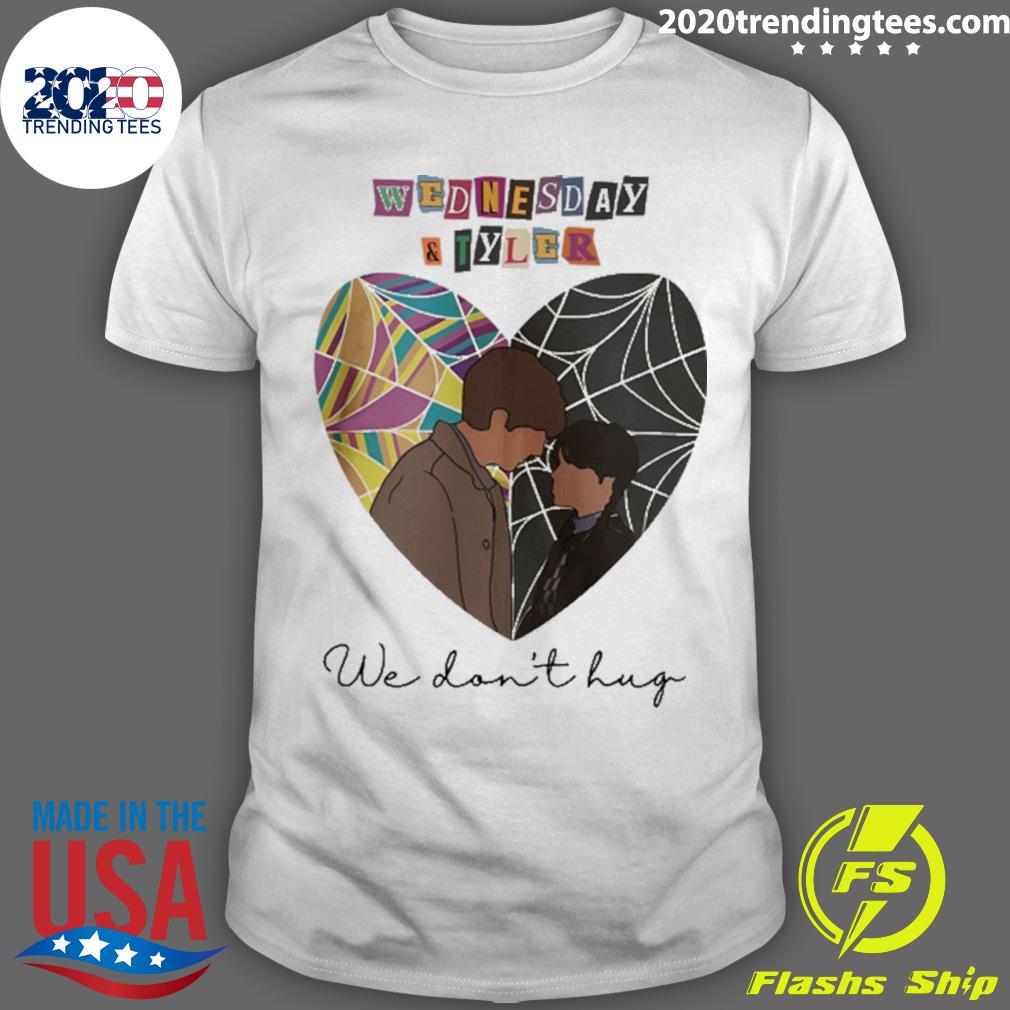 Official amberfrmnn Wednesday And Tyler We Don't Hug T-shirt