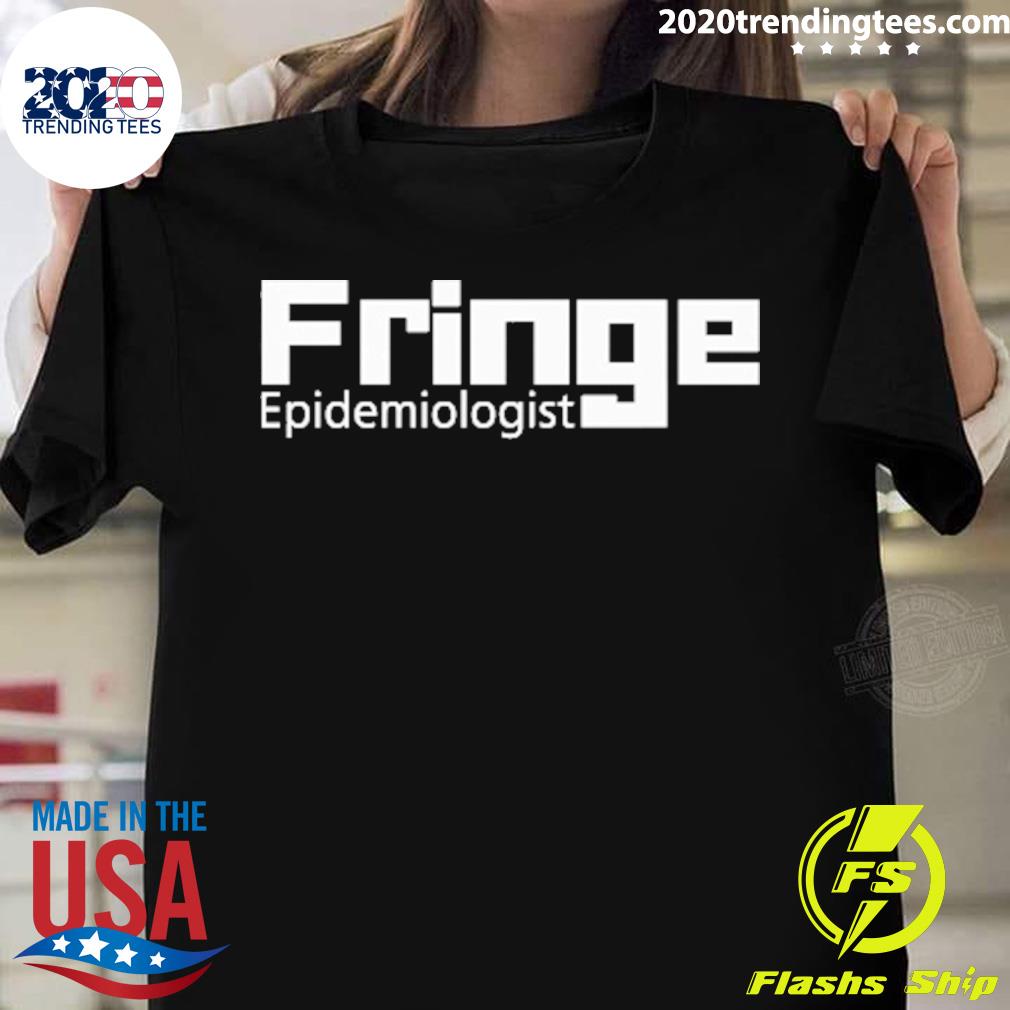 Official fringe Epidemiologist T-shirt