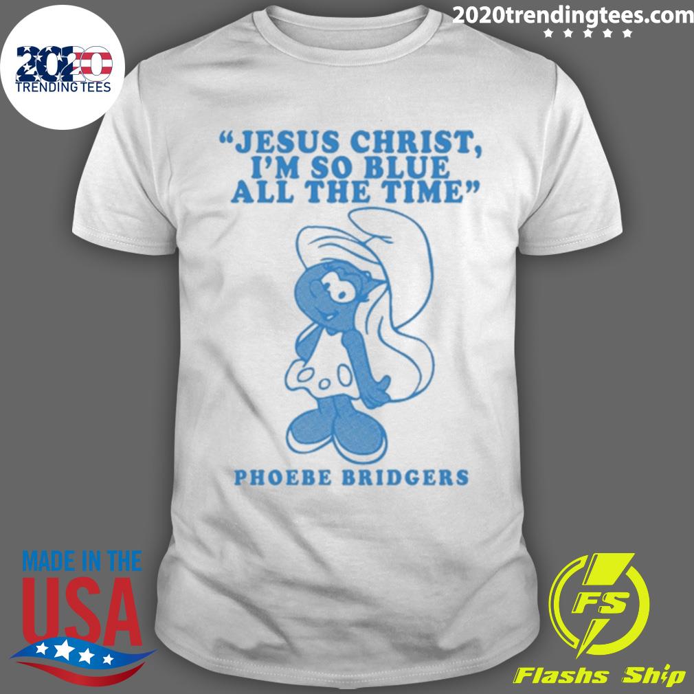 Official jesus Christ I'm So Blue All The Time Phoebe Bridgers T-shirt