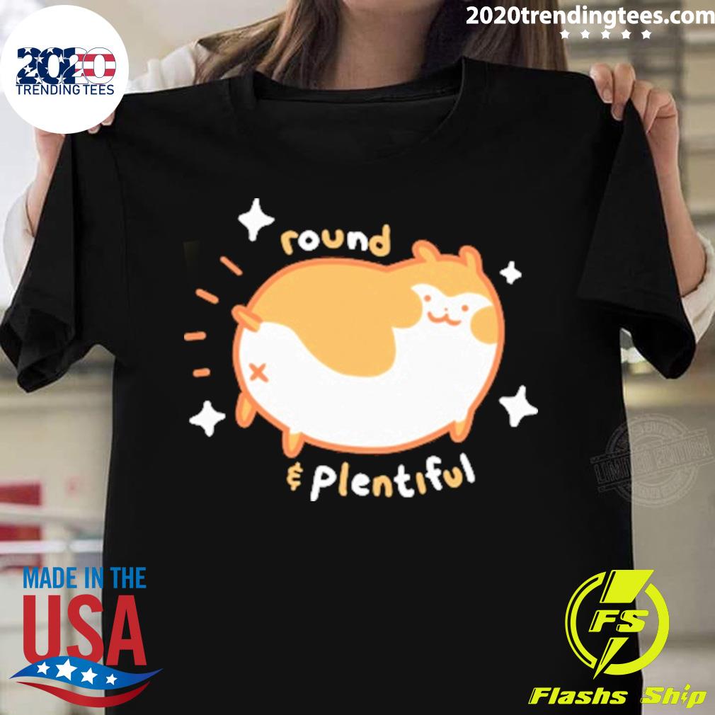 Official round And Plentiful T-shirt