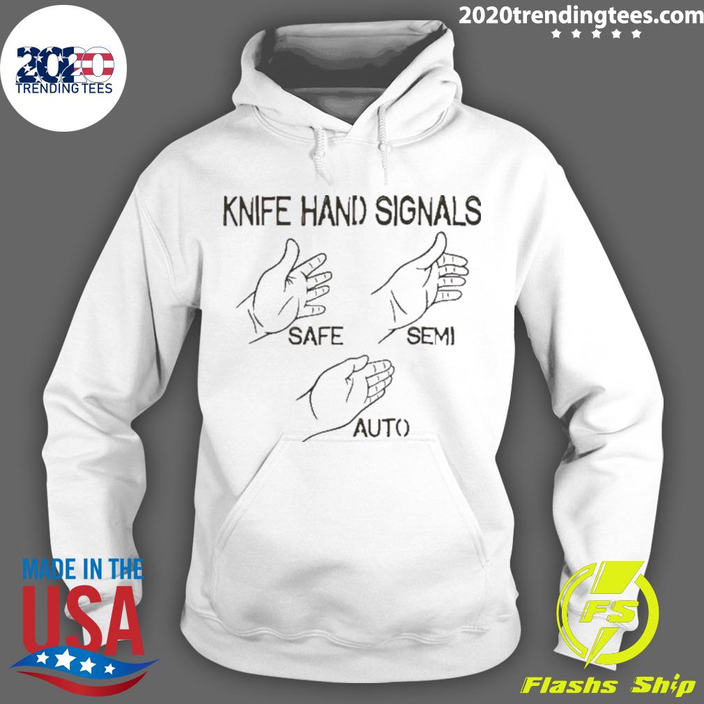 Nice knife Hand Signals Safe-semi-auto T-s Hoodie