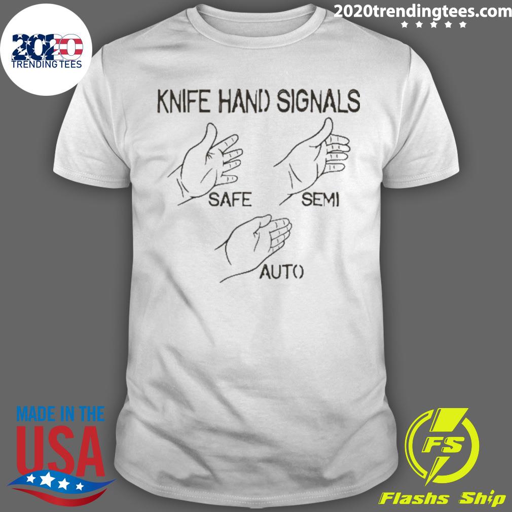 Nice knife Hand Signals Safe-semi-auto T-shirt