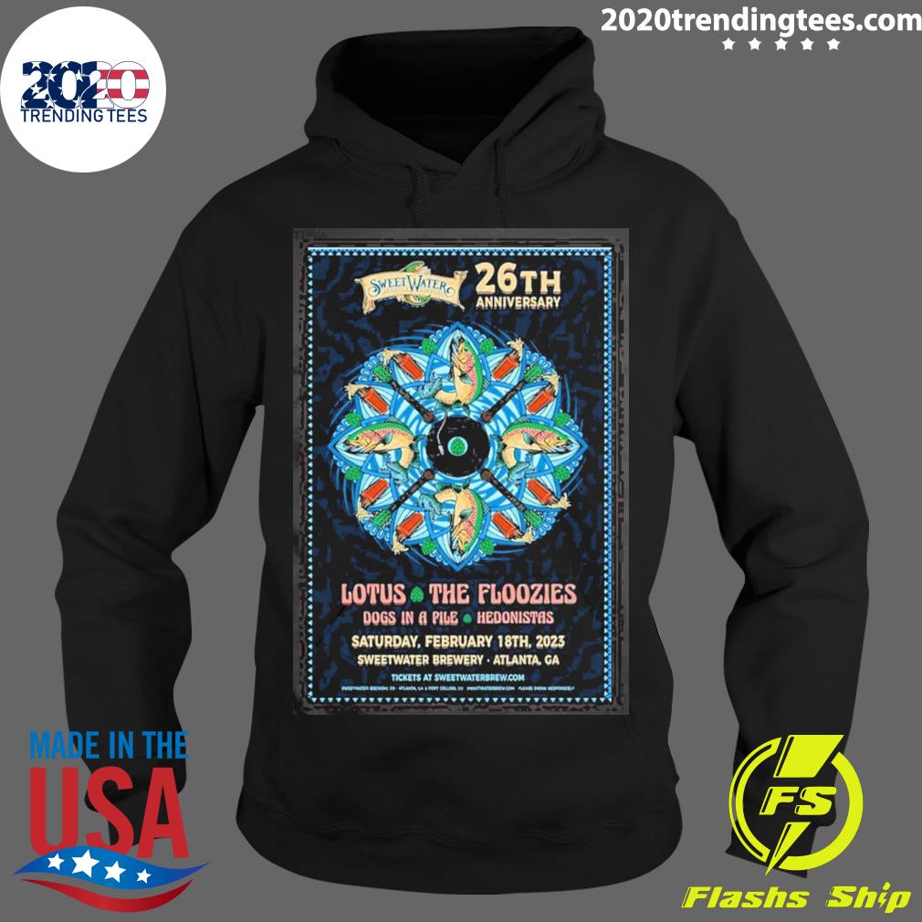 Nice sweetwater Brewing 26th Anniversary Feb 18th 2023 Lotus And The Floozies Sweetwater Brewery Atlanta Ga Poster T-s Hoodie