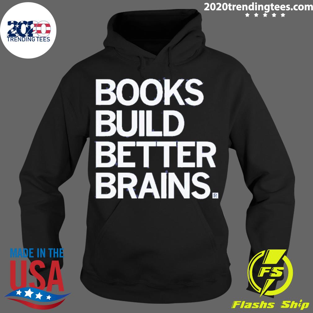 Official books Build Better Brains Shirt Hoodie