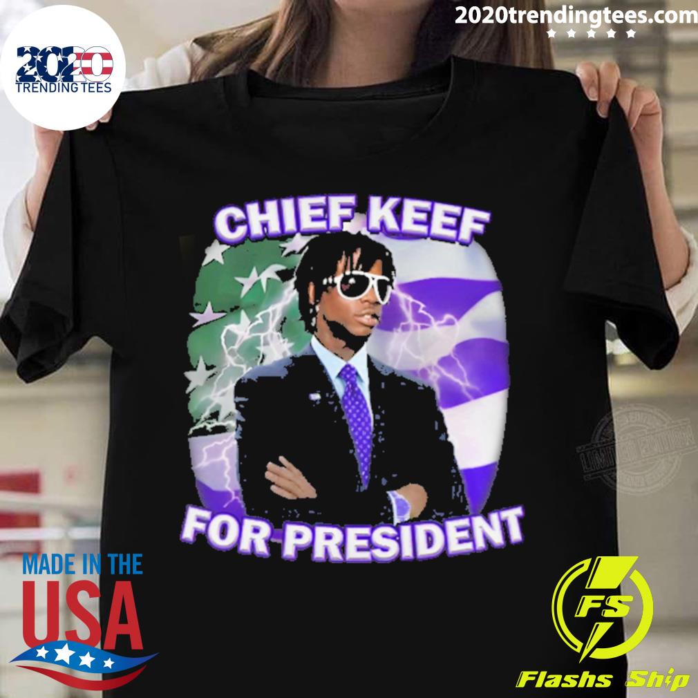 Official chief Keef For President Shirt