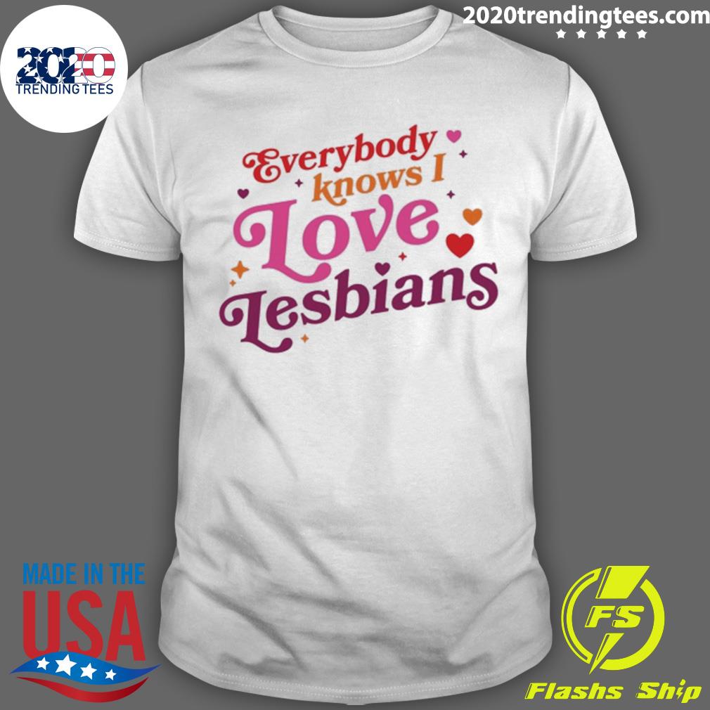 Official everybody Knows I Love Lesbians T-shirt