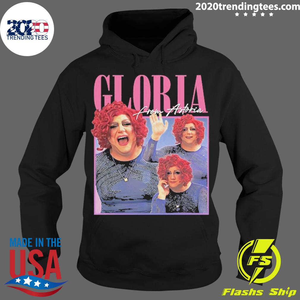 Official gloria From Astoria T-s Hoodie