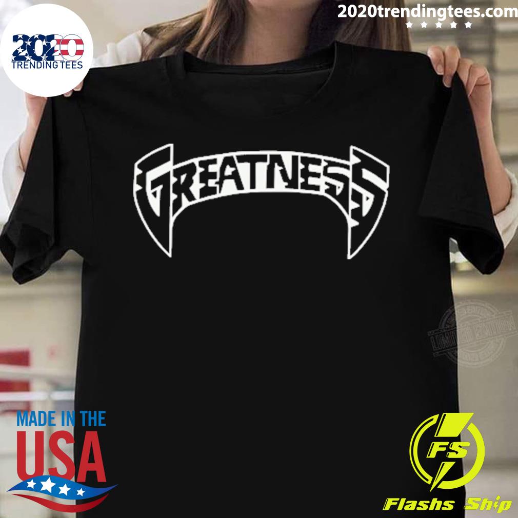 Official greatness T-shirt