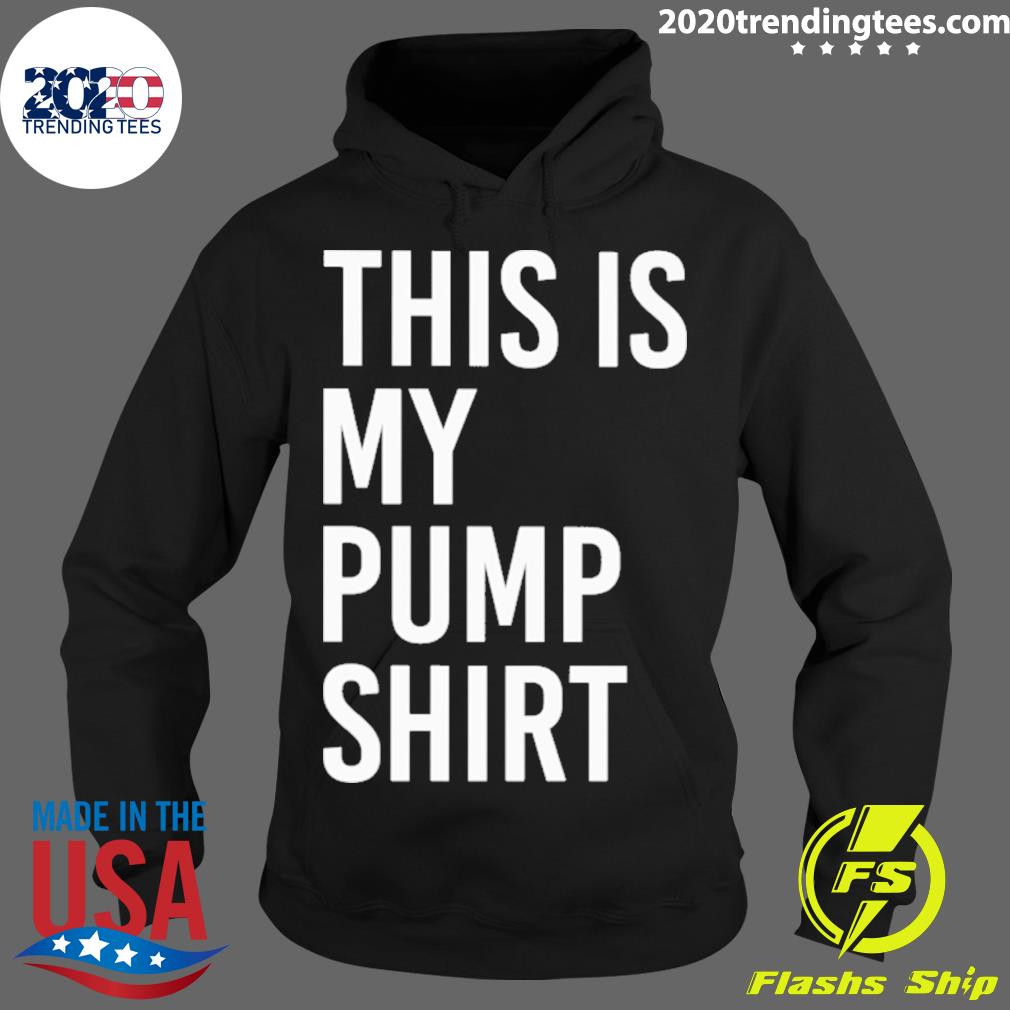 Official this Is My Pump T-s Hoodie