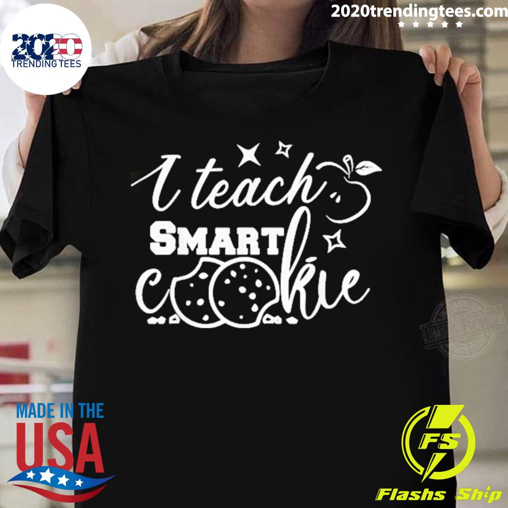 Teacher I Teach Smart Cookies T-shirt