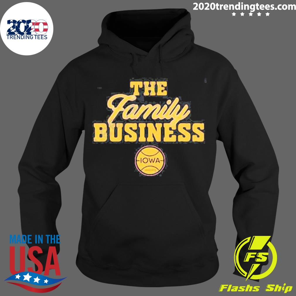 The Family Business Iowa T-s Hoodie